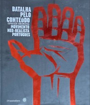 BATALHA PELO CONTEÚDO. Exposição documental do movimento neo-realista português.